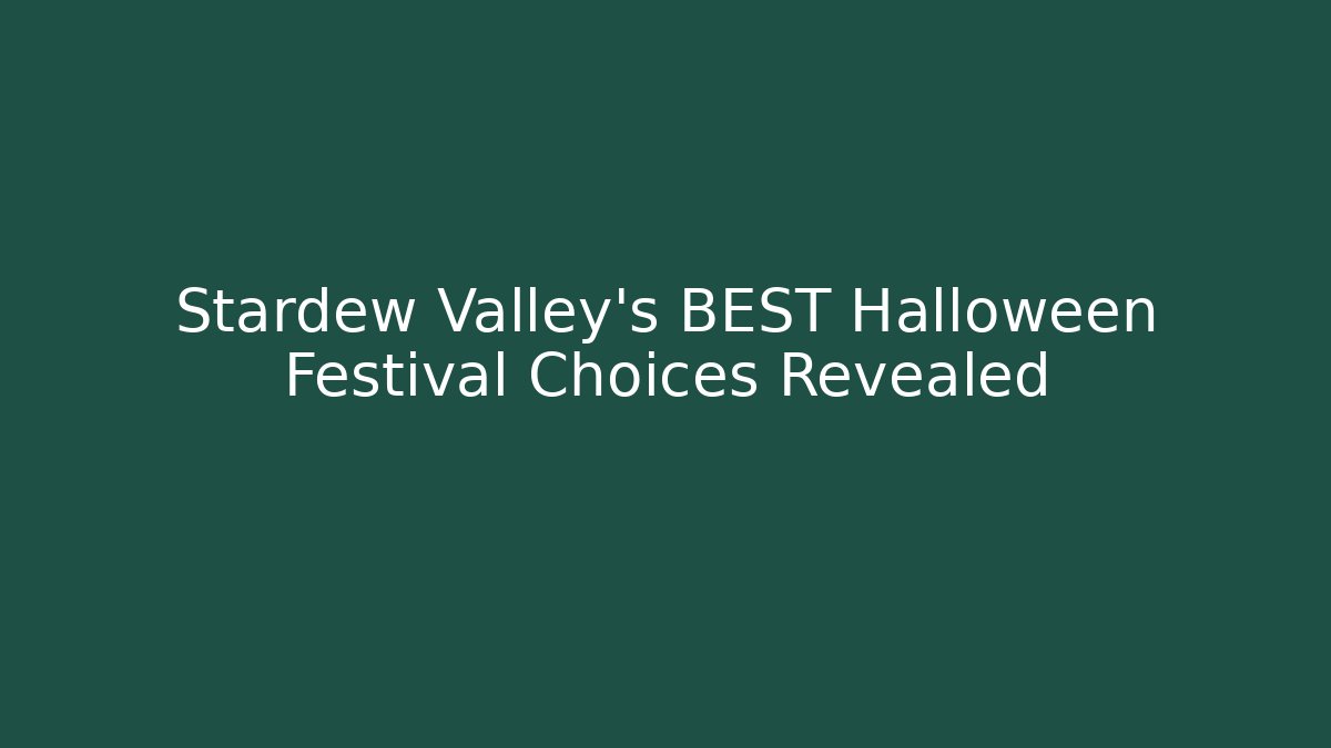 Stardew Valley's BEST Halloween Festival Choices Revealed