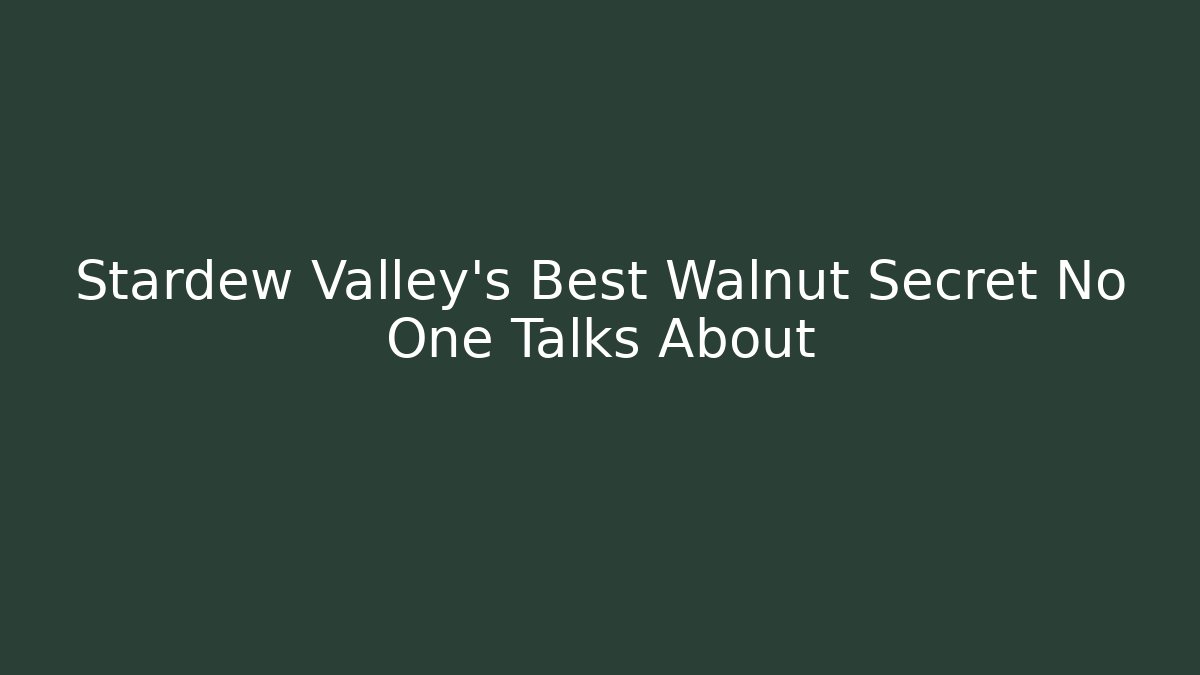 Stardew Valley's Best Walnut Secret No One Talks About