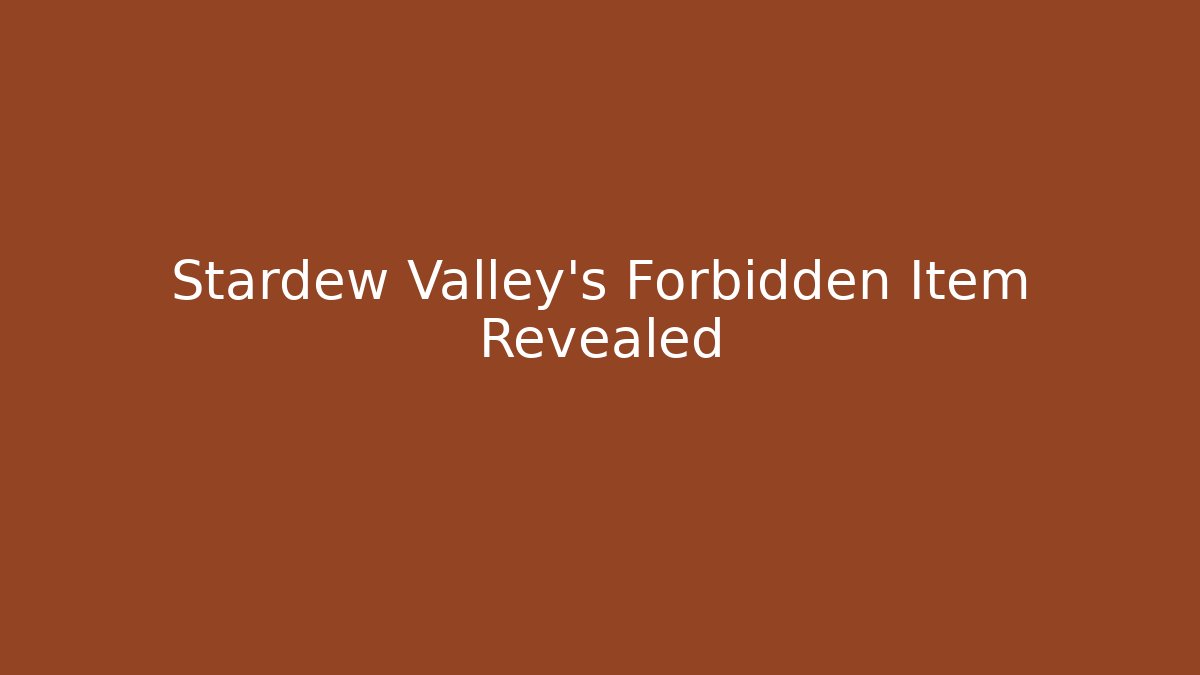 Stardew Valley's Forbidden Item Revealed - Create More Assets