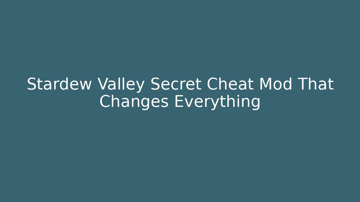 Stardew Valley Secret Cheat Mod That Changes Everything - Create More Assets