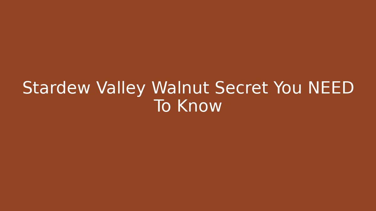 Stardew Valley Walnut Secret You NEED To Know