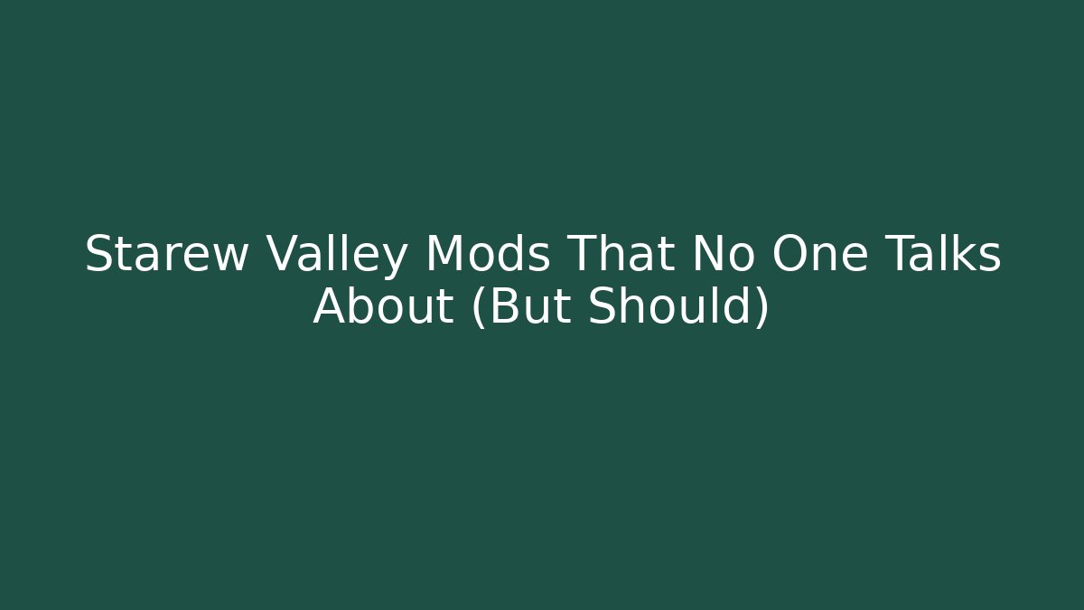 Starew Valley Mods That No One Talks About (But Should)