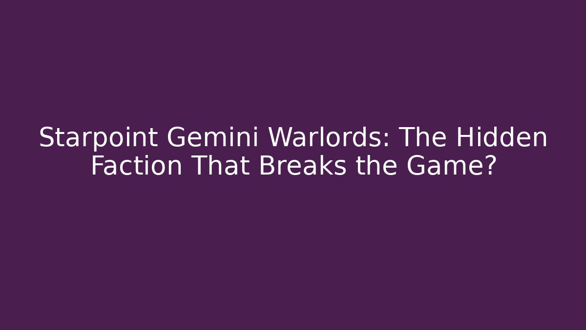Starpoint Gemini Warlords: The Hidden Faction That Breaks the Game?