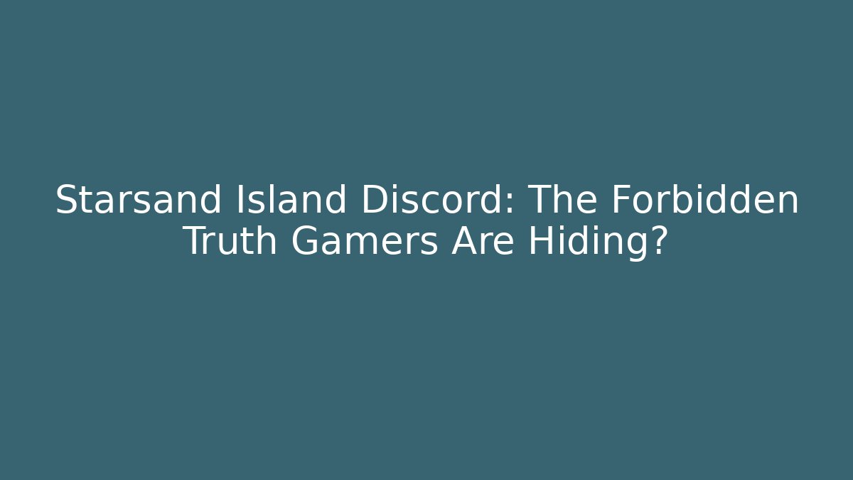 Starsand Island Discord: The Forbidden Truth Gamers Are Hiding?