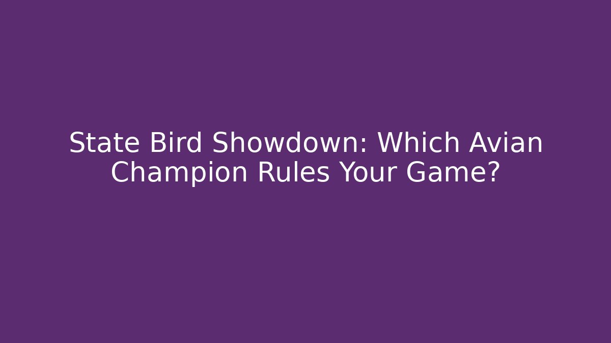 State Bird Showdown: Which Avian Champion Rules Your Game?