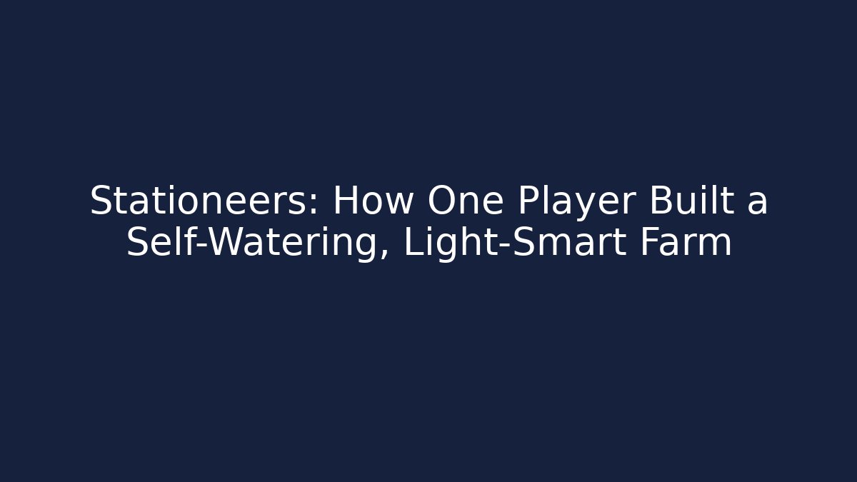 Stationeers: How One Player Built a Self-Watering, Light-Smart Farm
