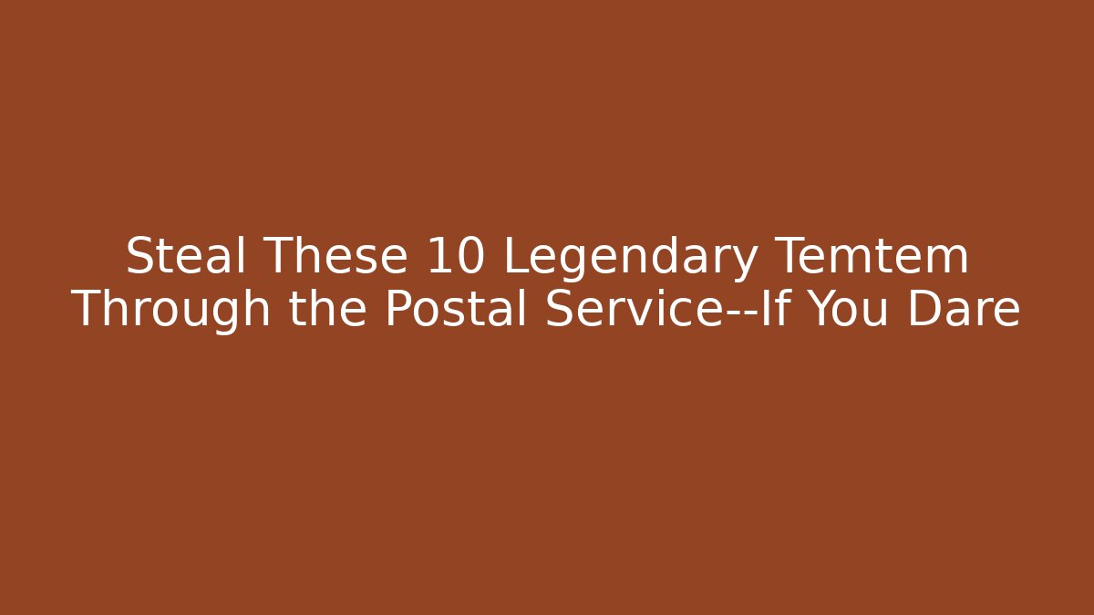 Steal These 10 Legendary Temtem Through the Postal Service—If You Dare