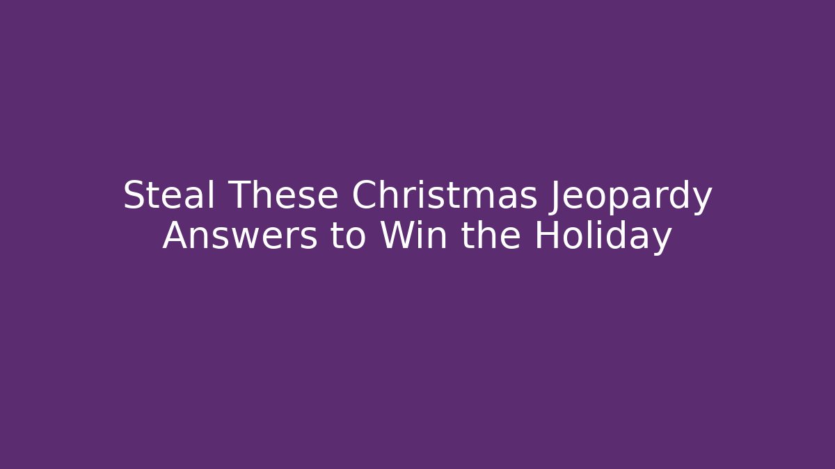 Steal These Christmas Jeopardy Answers to Win the Holiday