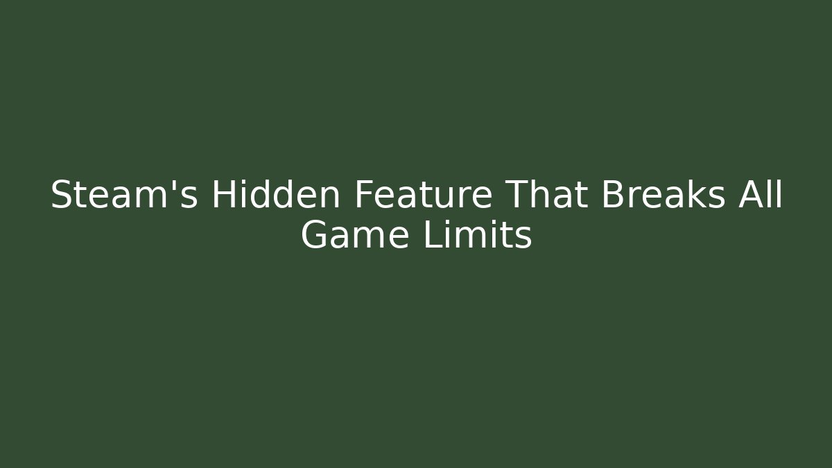 Steam's Hidden Feature That Breaks All Game Limits - Create More Assets