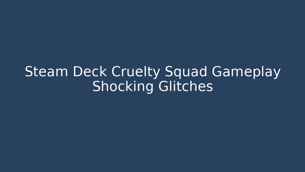 Steam Deck Cruelty Squad Gameplay Shocking Glitches