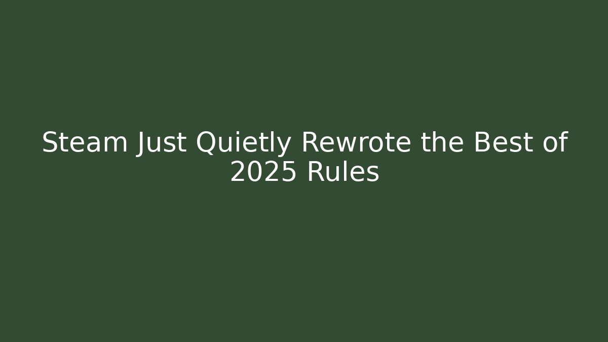 Steam Just Quietly Rewrote the Best of 2025 Rules