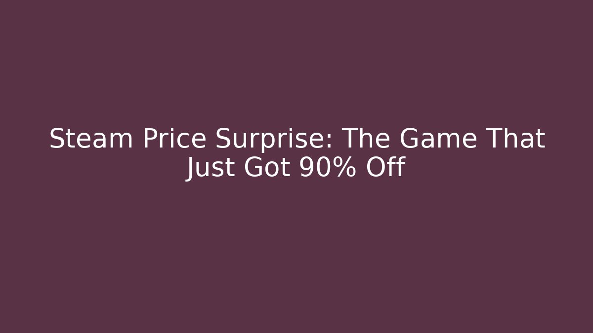 Steam Price Surprise: The Game That Just Got 90% Off
