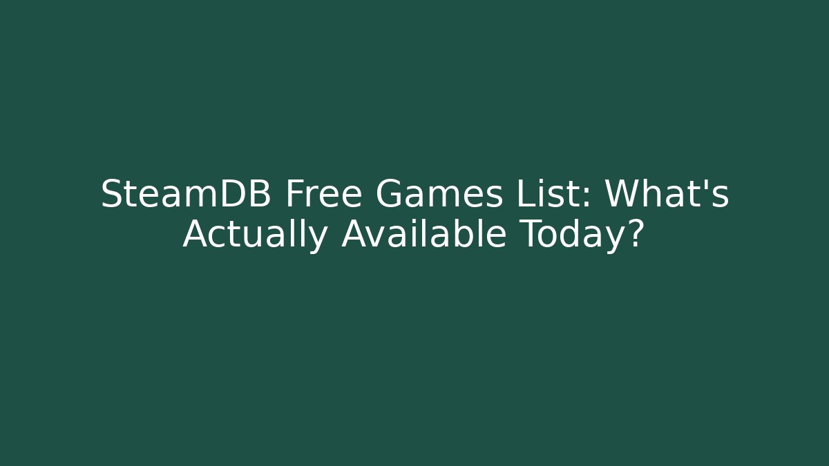 SteamDB Free Games List: What’s Actually Available Today?