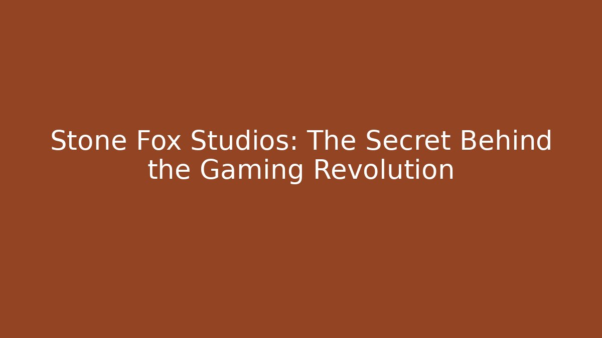 Stone Fox Studios: The Secret Behind the Gaming Revolution - Create More Assets