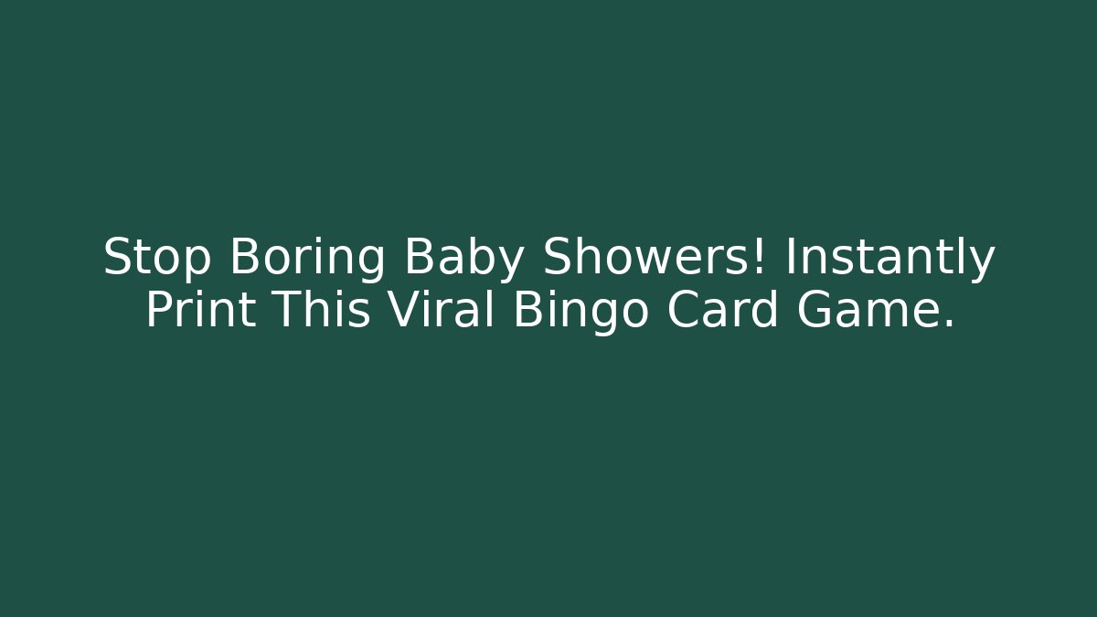 Stop Boring Baby Showers! Instantly Print This Viral Bingo Card Game.