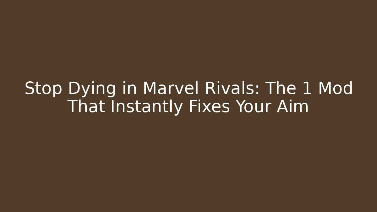 Stop Dying in Marvel Rivals: The 1 Mod That Instantly Fixes Your Aim