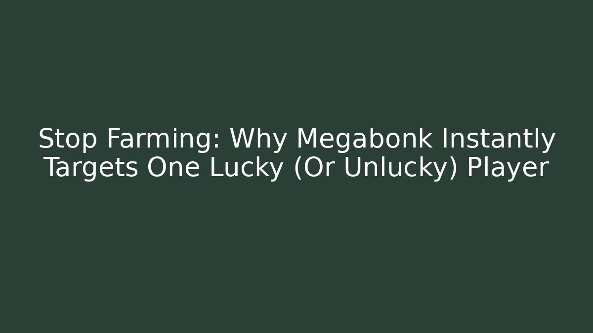 Stop Farming: Why Megabonk Instantly Targets One Lucky (Or Unlucky) Player