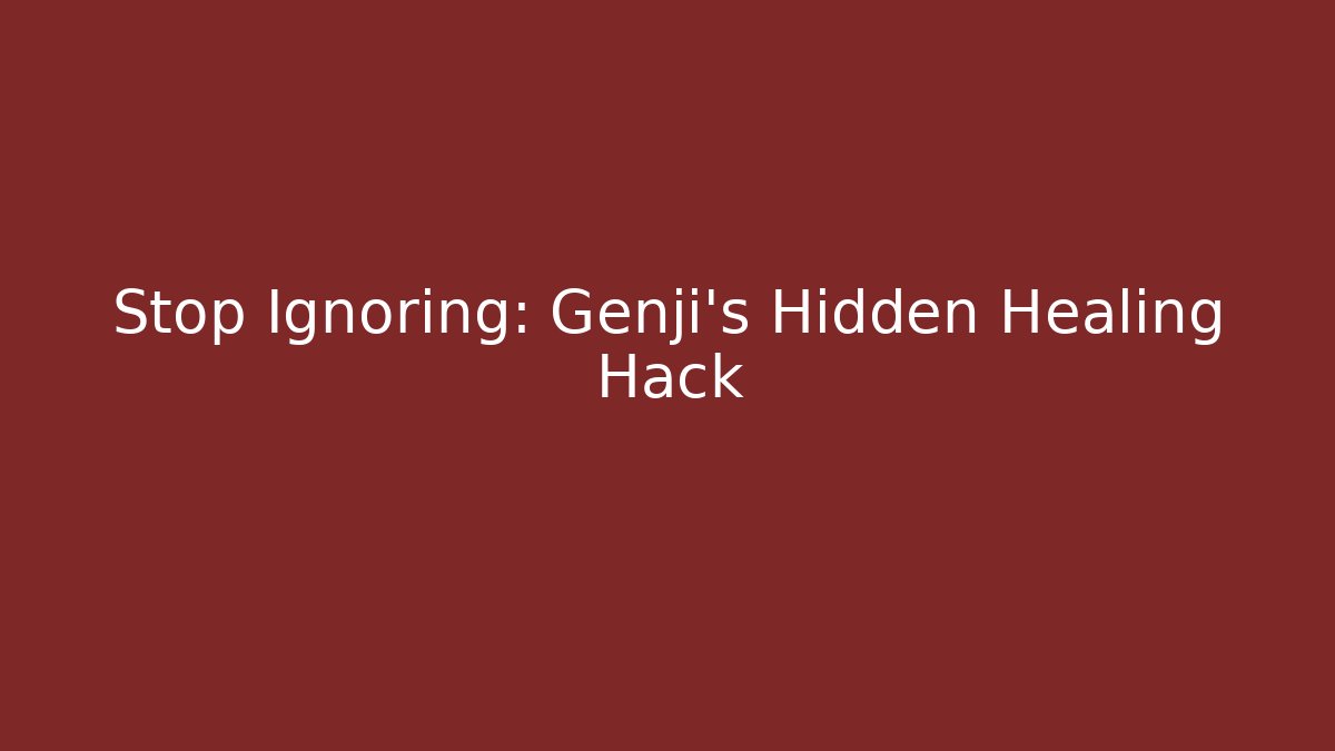 Stop Ignoring: Genji's Hidden Healing Hack