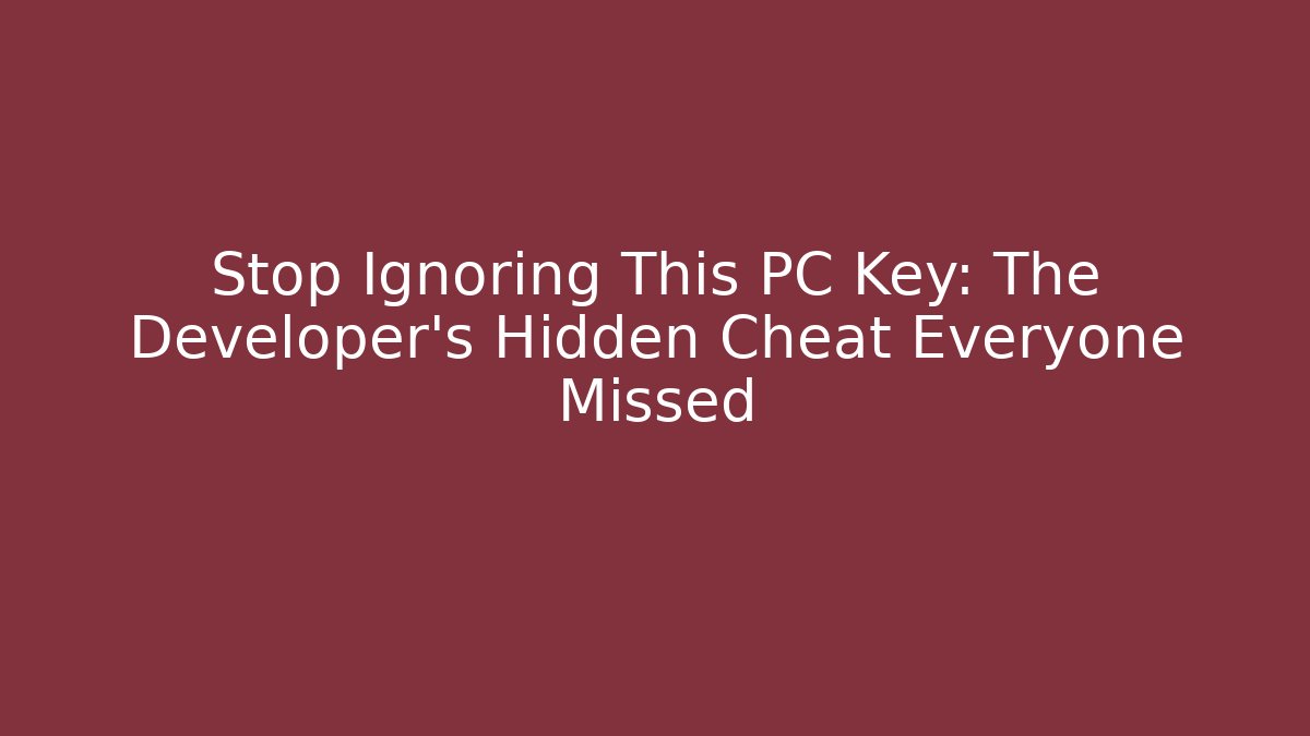 Stop Ignoring This PC Key: The Developer’s Hidden Cheat Everyone Missed