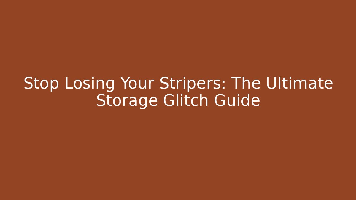 Stop Losing Your Stripers: The Ultimate Storage Glitch Guide