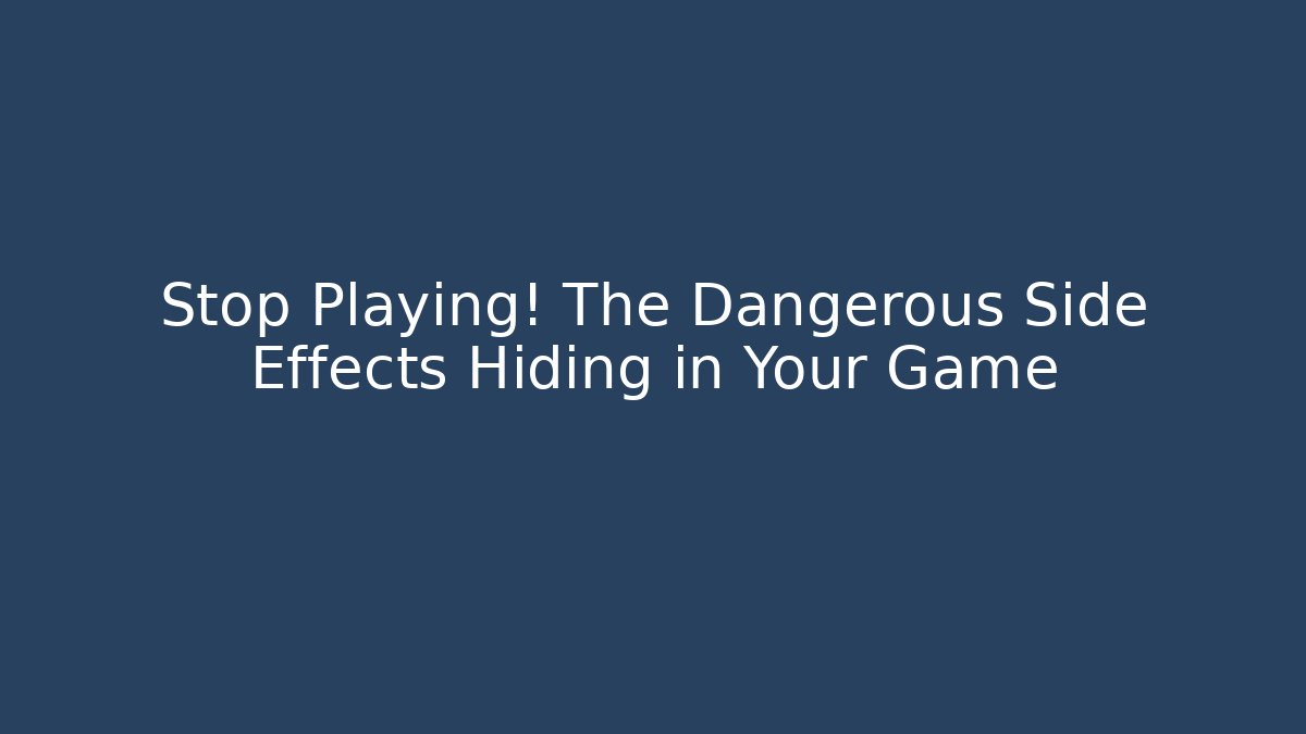 Stop Playing! The Dangerous Side Effects Hiding in Your Game - Create More Assets