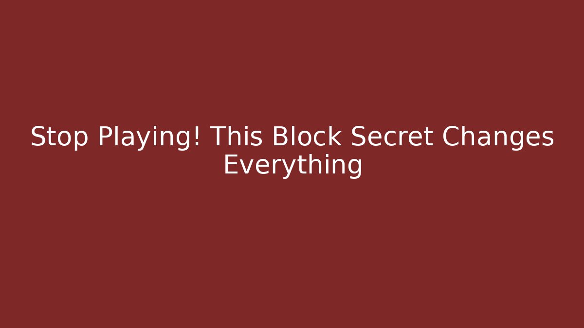 Stop Playing! This Block Secret Changes Everything - Create More Assets