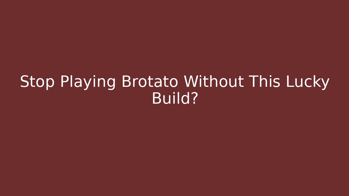 Stop Playing Brotato Without This Lucky Build? - Create More Assets