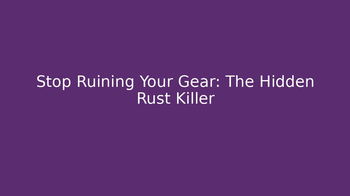 Stop Ruining Your Gear: The Hidden Rust Killer - Create More Assets