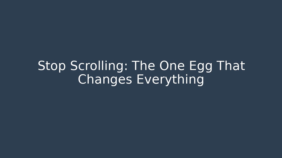 Stop Scrolling: The One Egg That Changes Everything - Create More Assets