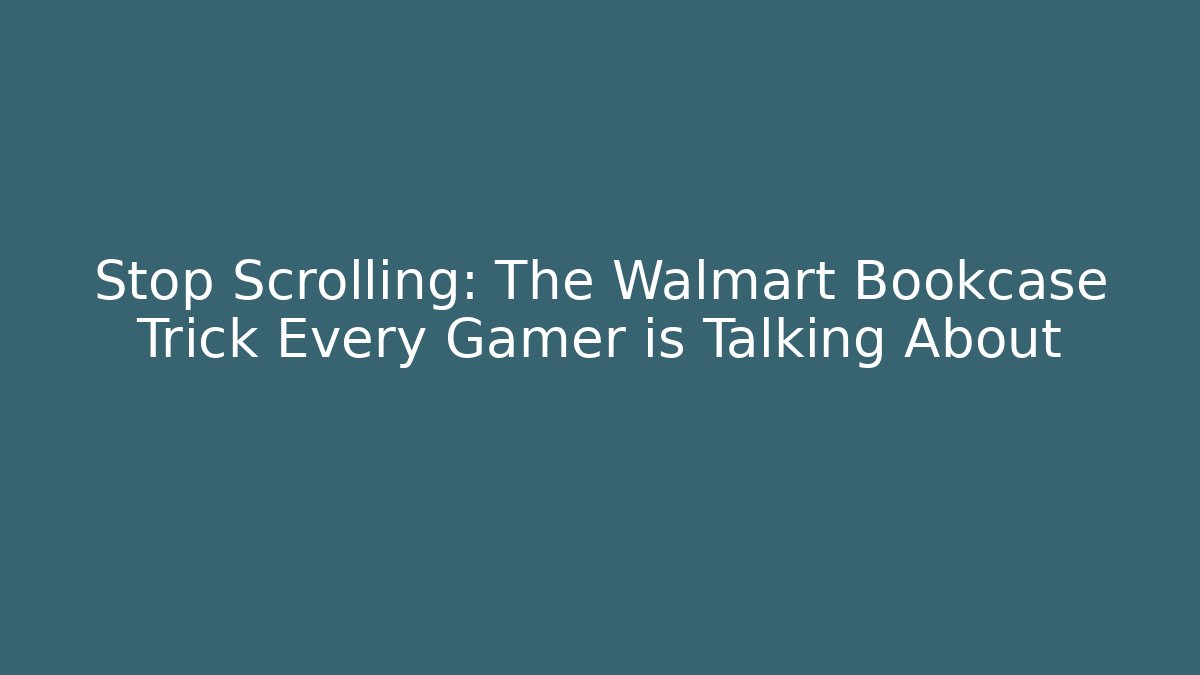 Stop Scrolling: The Walmart Bookcase Trick Every Gamer is Talking About - Create More Assets