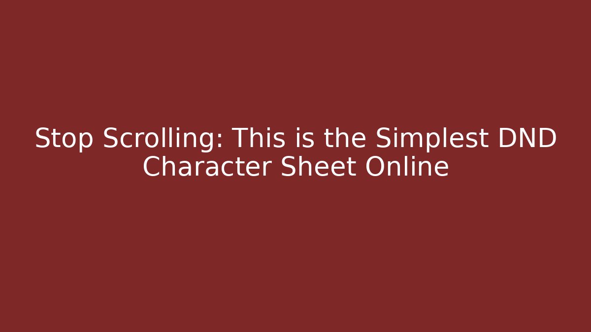Stop Scrolling: This is the Simplest DND Character Sheet Online