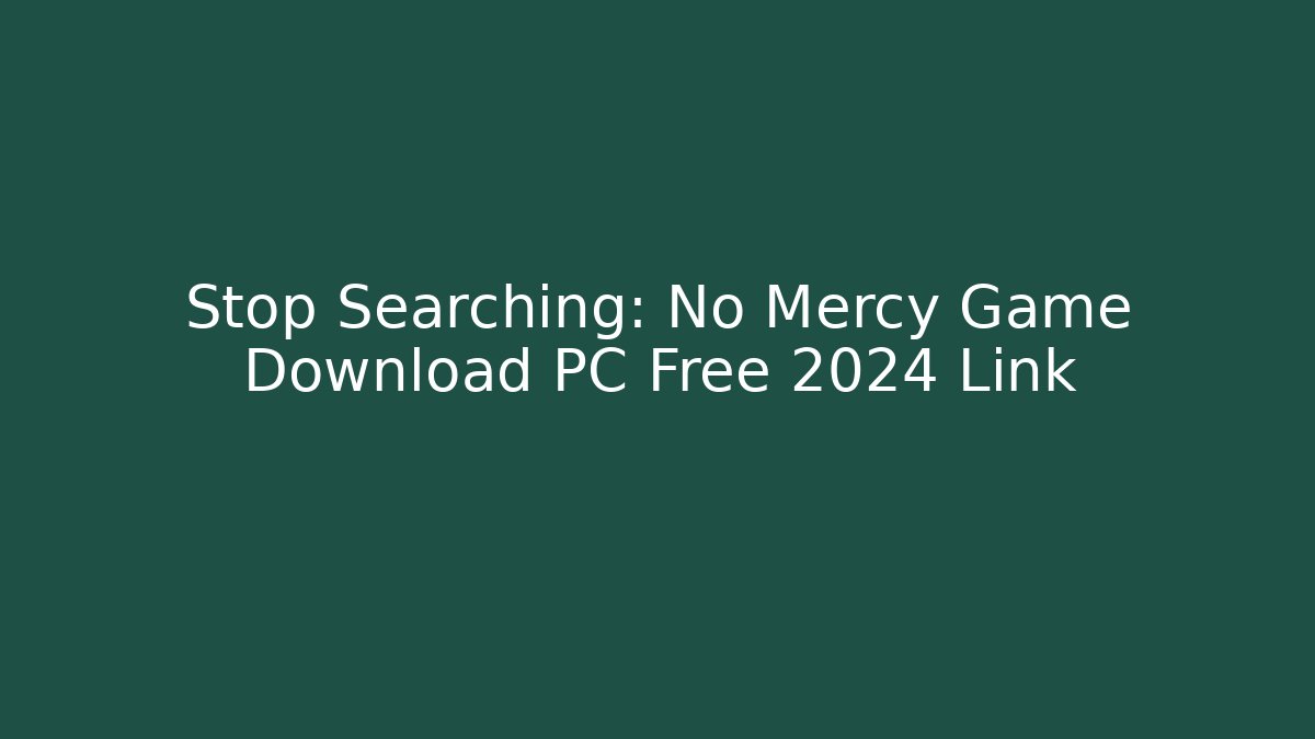Stop Searching: No Mercy Game Download PC Free 2024 Link