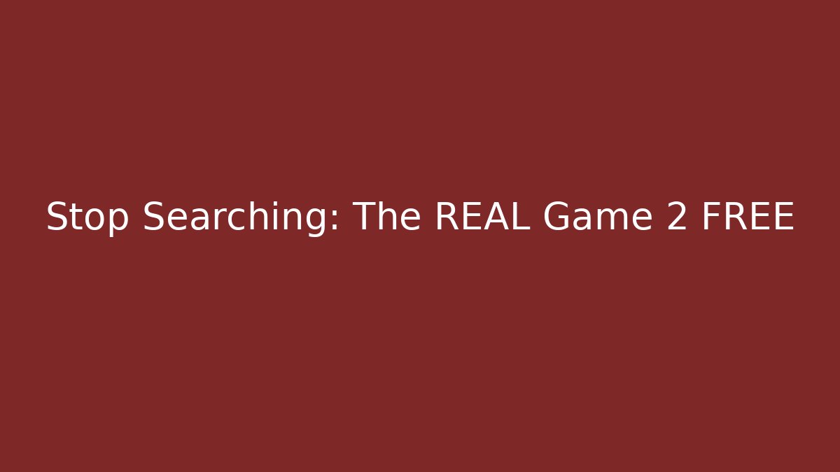 Stop Searching: The REAL Game 2 FREE