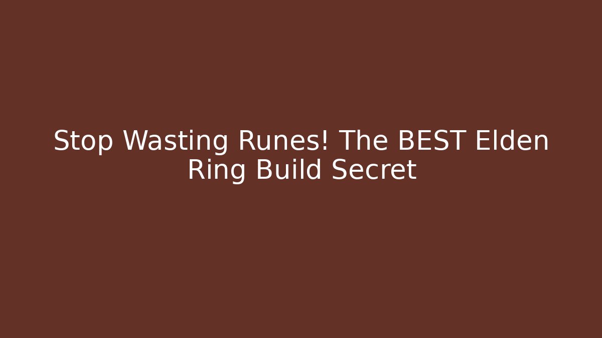 Stop Wasting Runes! The BEST Elden Ring Build Secret