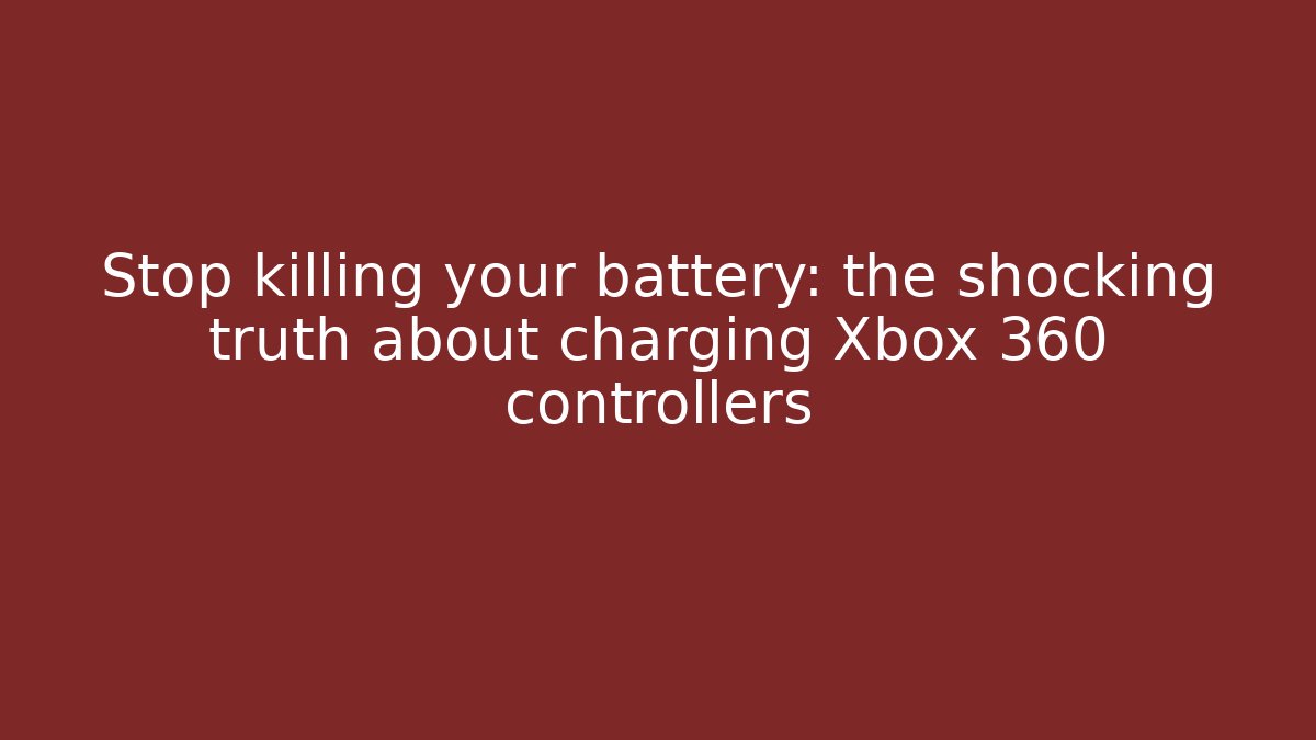 Stop killing your battery: the shocking truth about charging Xbox 360 controllers - Create More Assets