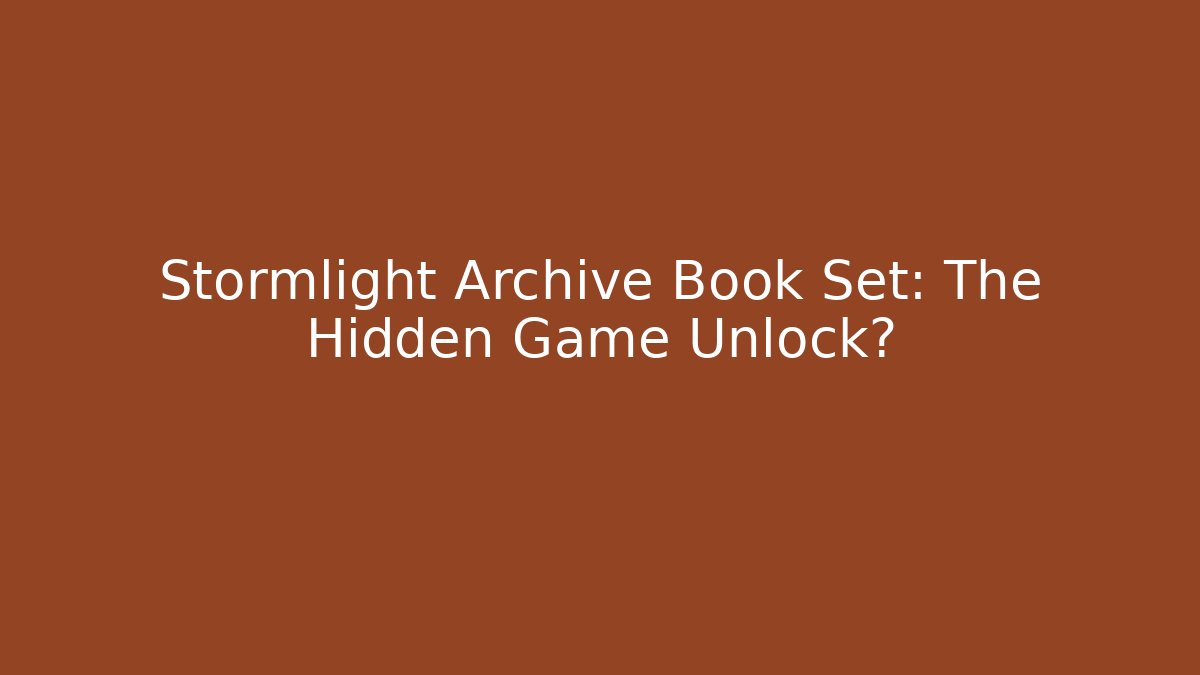 Stormlight Archive Book Set: The Hidden Game Unlock?