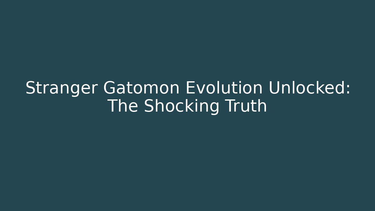 Stranger Gatomon Evolution Unlocked: The Shocking Truth - Create More Assets