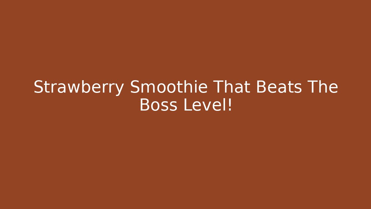 Strawberry Smoothie That Beats The Boss Level! - Create More Assets