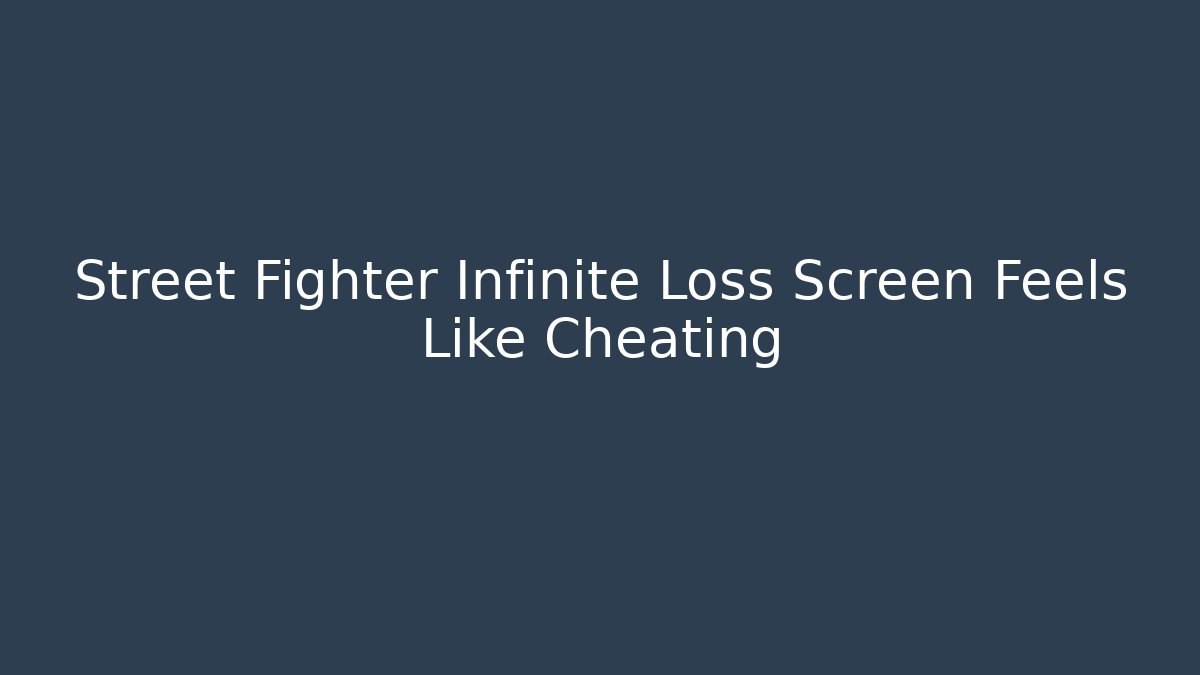 Street Fighter Infinite Loss Screen Feels Like Cheating