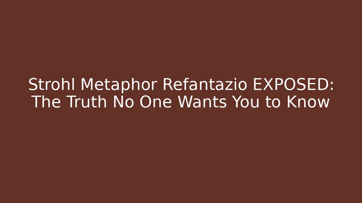 Strohl Metaphor Refantazio EXPOSED: The Truth No One Wants You to Know