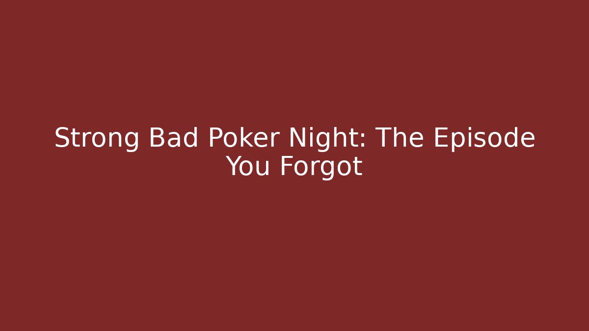Strong Bad Poker Night: The Episode You Forgot