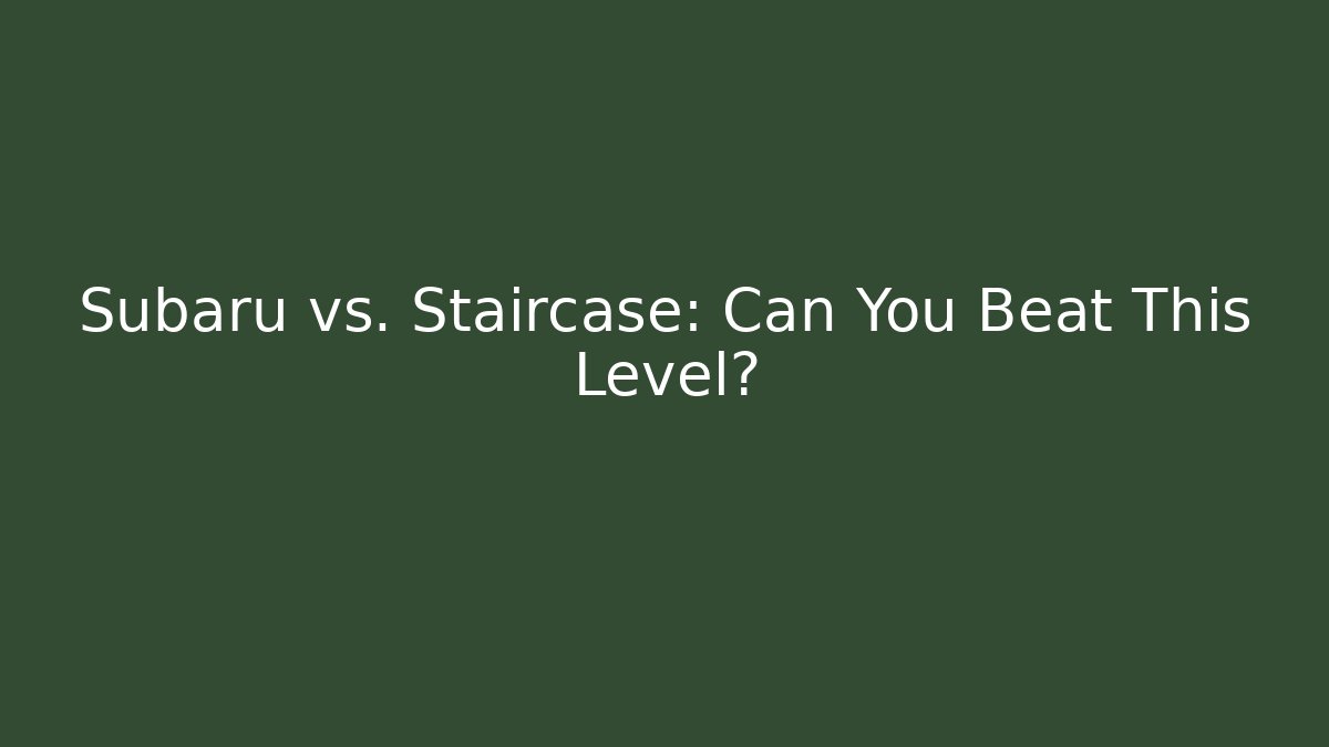 Subaru vs. Staircase: Can You Beat This Level?