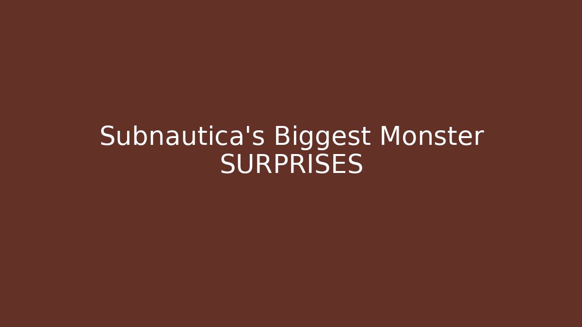 Subnautica's Biggest Monster SURPRISES - Create More Assets