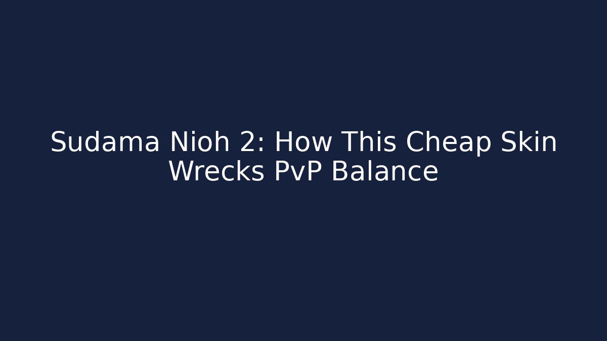 Sudama Nioh 2: How This Cheap Skin Wrecks PvP Balance