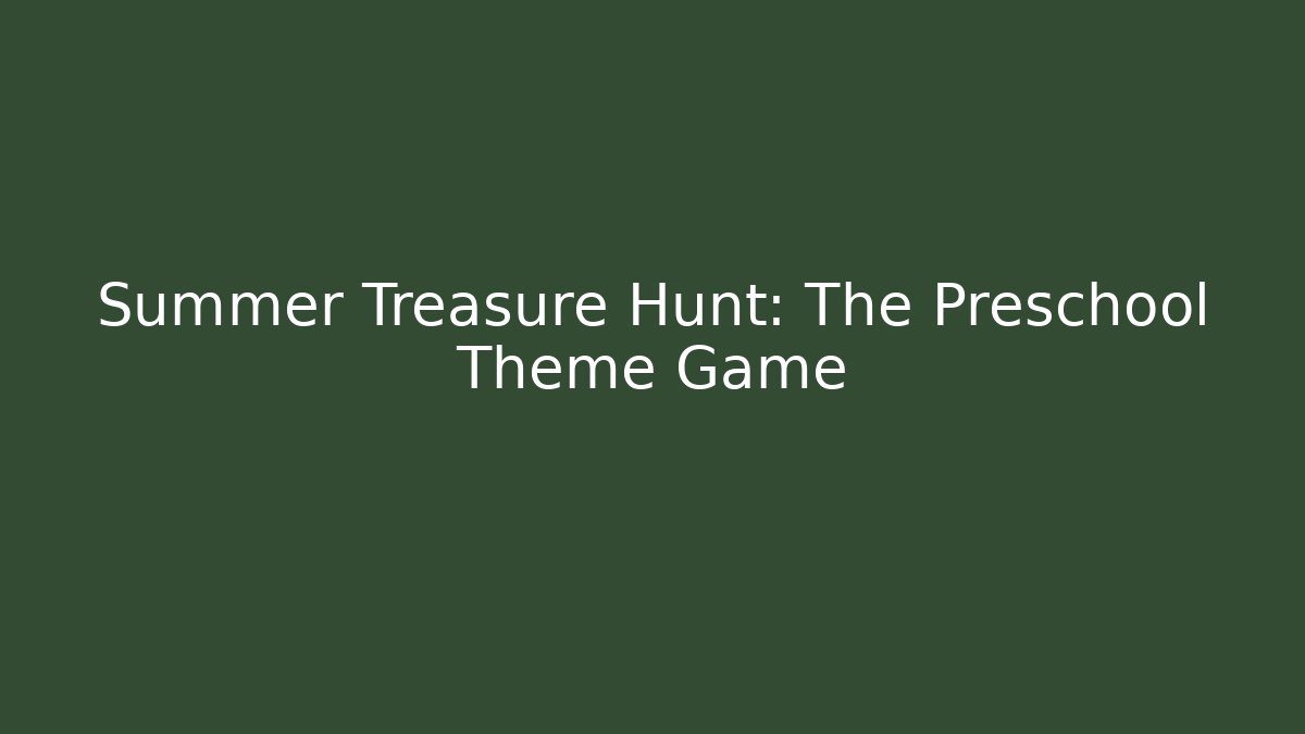 Summer Treasure Hunt: The Preschool Theme Game - Create More Assets