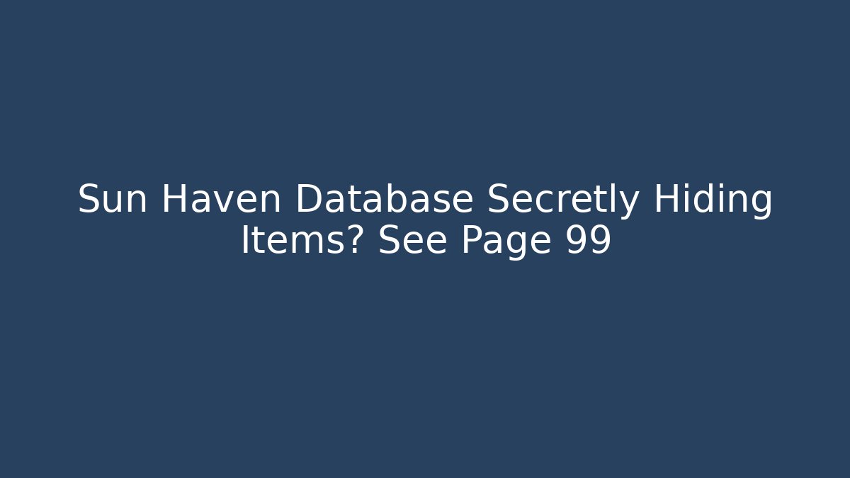 Sun Haven Database Secretly Hiding Items? See Page 99