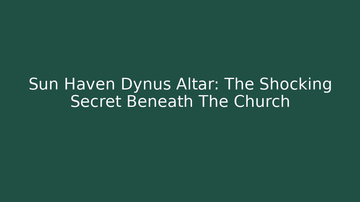 Sun Haven Dynus Altar: The Shocking Secret Beneath The Church