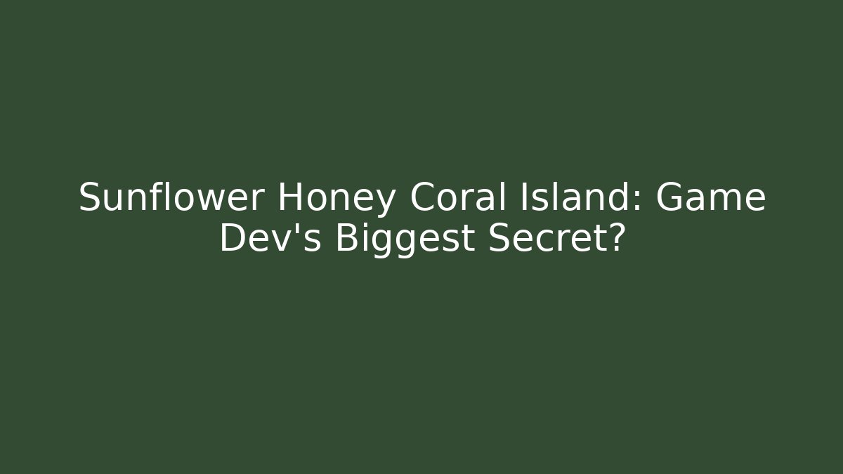 Sunflower Honey Coral Island: Game Dev's Biggest Secret? - Create More Assets