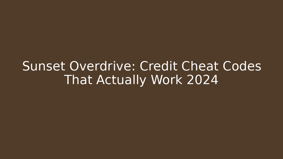 Sunset Overdrive: Credit Cheat Codes That Actually Work 2024 - Create More Assets
