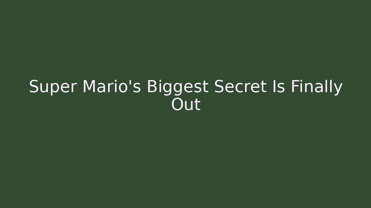 Super Mario's Biggest Secret Is Finally Out